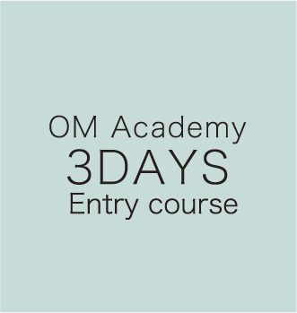 OM Academy 3DAYS Entry course